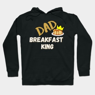 Dad - Breakfast King Hoodie